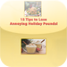 15 Tips to Lose Annoying Holiday Pounds!